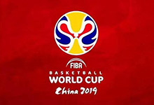 2019篮球世界杯决赛赛程表，分组球队名单、比赛时间、地点城市